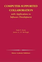 Computer-Supported Collaboration With Applications to Software Development (Kluwer International Series in Engineering and Computer Science, 723) артикул 1322e.