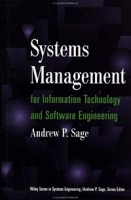 Systems Management for Information Technology and Software Engineering (Wiley Series in Systems Engineering and Management) артикул 1337e.