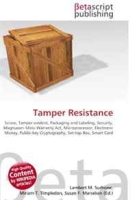 Tamper Resistance: Screw, Tamper-evident, Packaging and Labeling, Security, Magnuson?Moss Warranty Act, Microprocessor, Electronic Money, Public-key Cryptography, Set-top Box, Smart Card артикул 1456e.