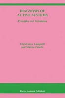 Diagnosis of Active Systems: Principles and Techniques (Kluwer International Series in Engineering and Computer Science, Secs 741) артикул 1469e.