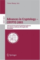 Advances in Cryptology - CRYPTO 2005 : 25th Annual International Cryptology Conference, Santa Barbara, California, USA, August 14-18, 2005, Proceedings (Lecture Notes in Computer Science) артикул 1495e.