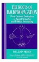 The Roots of Backpropagation : From Ordered Derivatives to Neural Networks and Political Forecasting (Adaptive and Learning Systems for Signal Processing, Communications and Control Series) артикул 1596e.