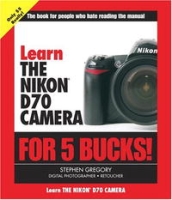 Learn the Nikon D70 A Camera for 5 Bucks (Learn for 5 Bucks) артикул 1326e.