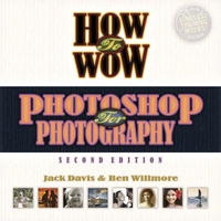 How to Wow: Photoshop for Photography (2nd Edition) (How to Wow) артикул 1339e.