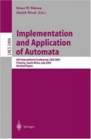 Implementation and Application of Automata : 6th International Conference, CIAA 2001, Pretoria, South Africa, July 23-25, 2001 Revised Papers (Lecture Notes in Computer Science) артикул 1553e.